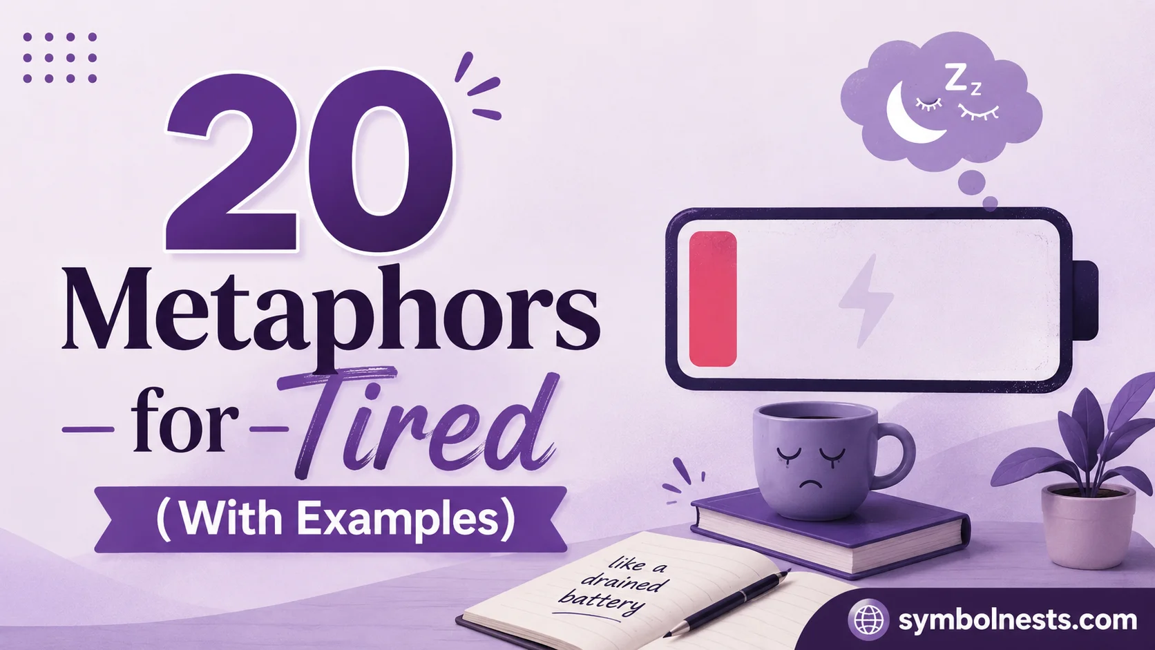 Metaphors for Tired